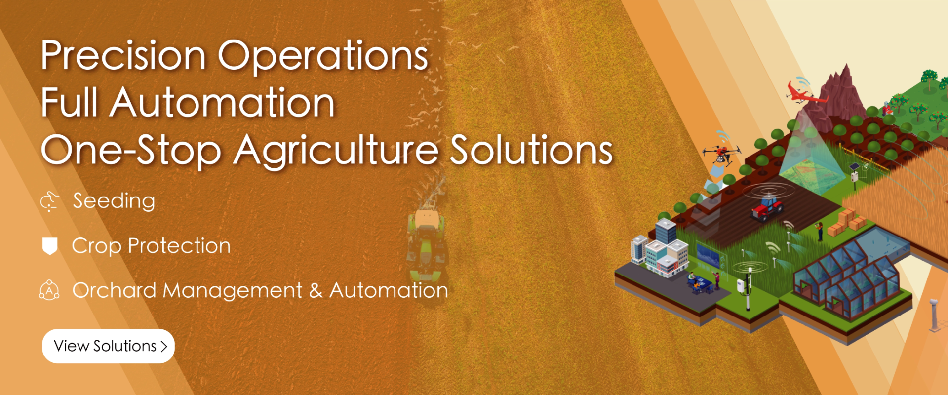 Precision OperationsFull AutomationOne-Stop Agriculture Solutions